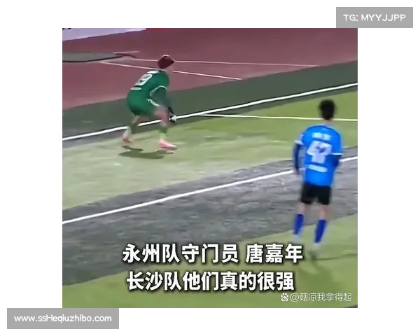 门将表现直接影响比赛结果 姚浩洋赵博等门将多次关键扑救